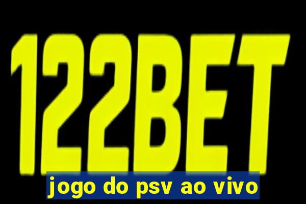 jogo do psv ao vivo